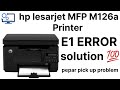 how to fix E1 Error hp lesarjet MFP M126a printer || E1Error solution