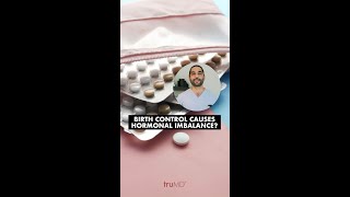 Can Birth Control Pills Cause Hormonal Imbalance? | truMD | Newport Beach, CA #shorts