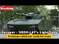 Zorawar : DRDO-L&T light tank developed in record time | Prototype rolled out, ready for trials