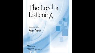 The Lord Is Listening (SATB) - Pepper Choplin