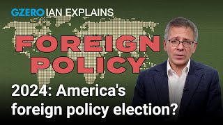 Will foreign policy decide the 2024 US election? | Ian Bremmer explains | GZERO World