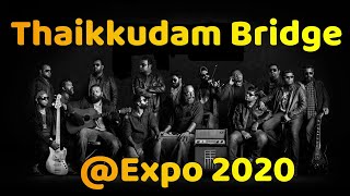 Thaikkudam Bridge | live concert | Expo 2020