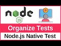 Node.js Native Test Runner Tutorial 3 - How To Organize Tests, Test Suites, and Subtests
