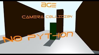 BGE camera collision tutorial [NO PYTHON]