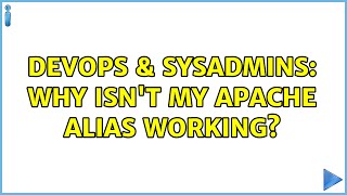DevOps & SysAdmins: Why isn't my apache alias working?