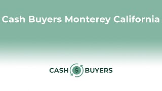 Cash Buyers Monterey California | 844-990-0548