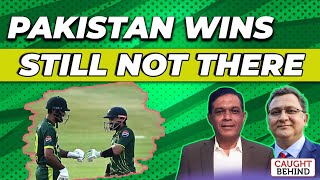 Pakistan Wins | Still Not There | Caught Behind