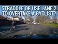 Straddle or use Lane 2 to Overtake a Cyclist?