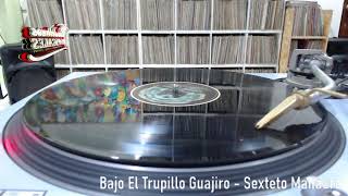 Bajo El Trupillo Guajiro - Sexteto Manaure