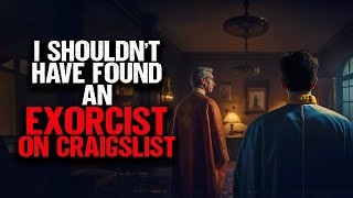 I Shouldn't Have Found An EXORCIST On Craigslist