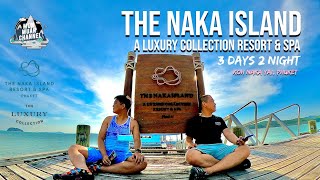 ภูเก็ต | รีวิวโรงแรม THE NAKA ISLAND, A LUXURY COLLECTION บนเกาะนาคาใหญ่ 3 วัน 2 คืน | Phuket