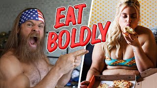 Ditch Fatphobia And EAT BOLDLY TODAY!! (EXTRA SALTY)