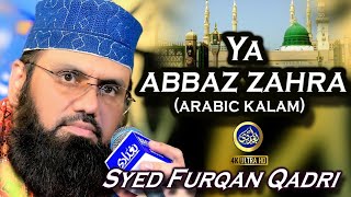 Ya Abbaz Zahra - Syed Furqan Qadri - 2022