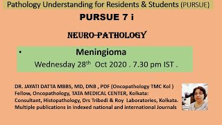 Pursue 7 I (Live): Neuropathology- Meningioma