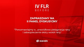 Panel dyskusyjny - Prawidłowa pielęgnacja rany i zabezpieczenie skóry wokół rany - IV FLR BEFORE