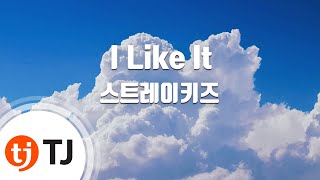 [TJ노래방] I Like It - 스트레이키즈 / TJ Karaoke