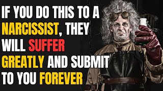If you do this to a narcissist, they will suffer greatly and Submit to You Forever |NPD|Narcissist