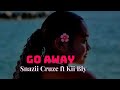 Go away - Snazii Cruze ft Kii Bly _2024_Latest PNG Music