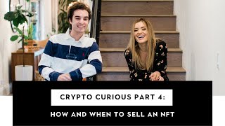 Crypto Curious Part 4: How and When to Sell an NFT