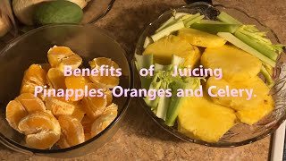 Benefits of Juicing Pineapples, Oranges and Celery. 👩🏽‍🌾🍍🍊