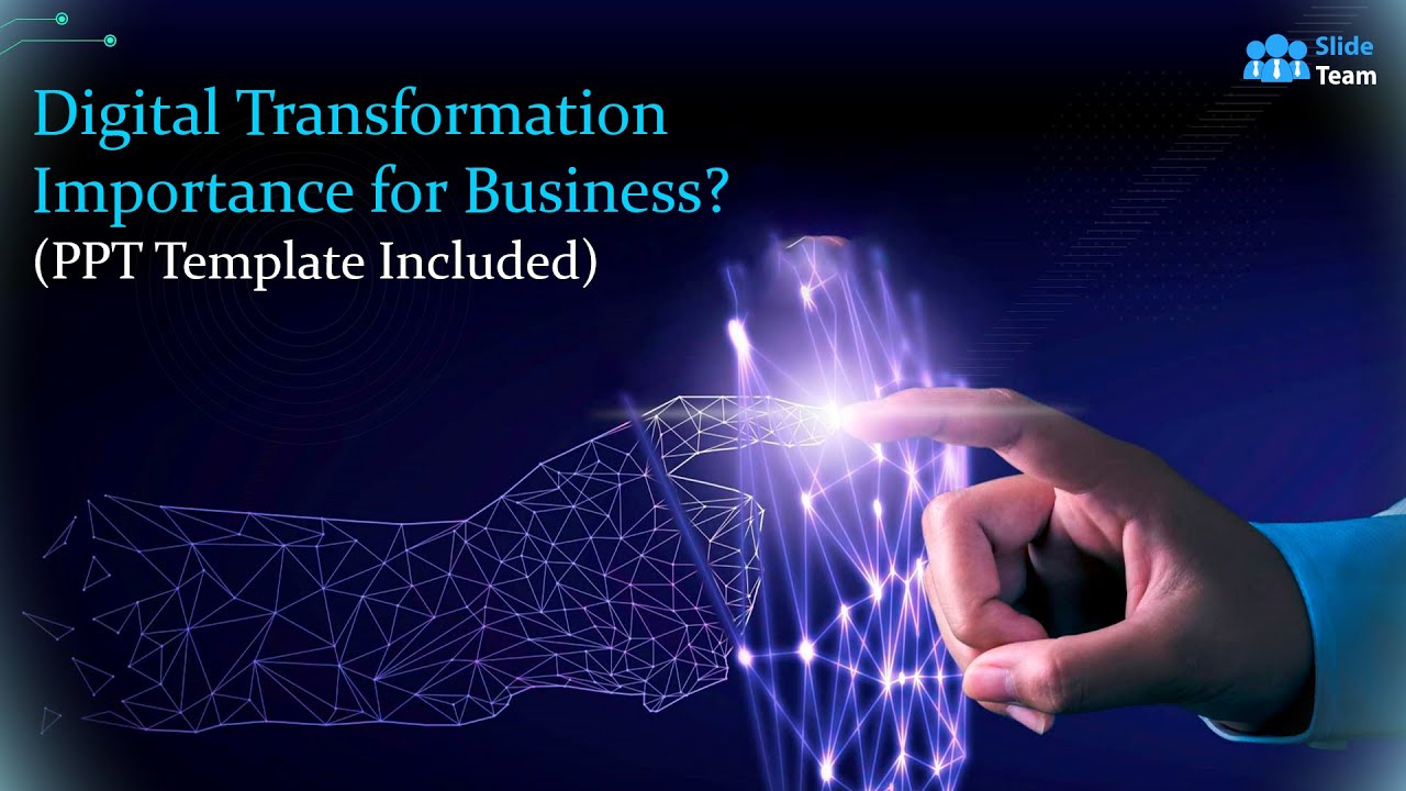 Digital Transformation Importance For Business? (PPT Template Included ...