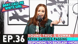 DCMWG talks - Young Thug & Gunna, Kevin Samuels Passing + More - Ep36. - “Free The Jails”