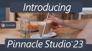 Introducing Pinnacle Studio 23