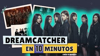 Dreamcatcher... En 10 minutos (Más o menos) | Archivos Musicales