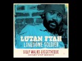 Lutan Fyah - Lonesome Soldier (Honey Pot Riddim) prod. by Silly Walks Discotheque