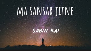 Ma sansar jitne (sabin rai) //lyrics#sabinrai