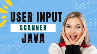 Scanner class in Java, get user input - Tutorials for Beginners #6 | Learn to code Java in 2022