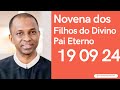 Novena dos Filhos do Divino Pai Eterno 19 09 2024