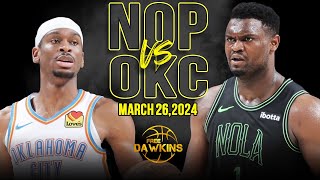 New Orleans Pelicans vs OKC Thunder  Game Highlights | March 26, 2024 | FreeDawk