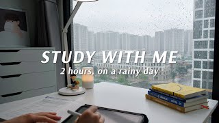 2-HOUR STUDY WITH ME ON A RAINY DAY | No Music, Soft Rain | Pomodoro (25/5)