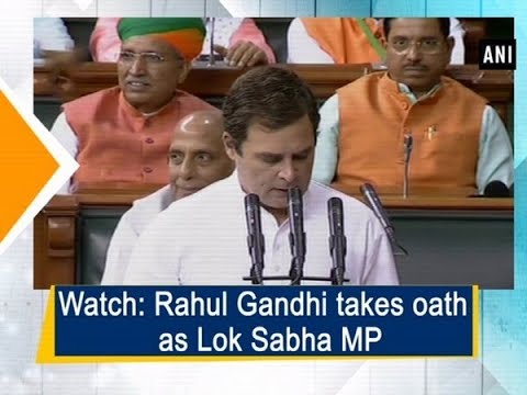 Watch: Rahul Gandhi Takes Oath As Lok Sabha MP - YouTube