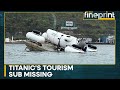 Submersible touring the wreckage of the Titanic goes missing | WION Fineprint