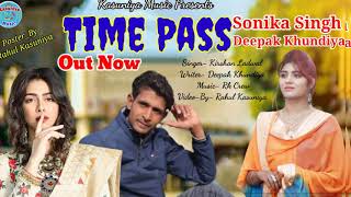Time Pass | Out Now | Sonika Singh | Deepak Khundiya | Mohit sharma | New Haryanvi Sad Song 2021