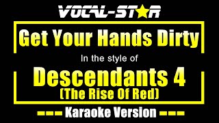 Get Your Hands Dirty Karaoke | Descendants 4 (The Rise Of Red) Karaoke Version