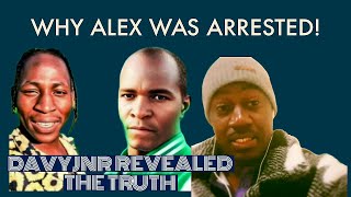 SHOCKING TRUTH: DavyJnr EXPOSES the Secrets Behind Alex's Arrest!