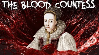 Elizabeth Báthory: The Blood Countess