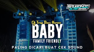 Dj Baby Family Friendly Slow Trap Full Bass Terbaru 2023 • Situbondo Slow Bass