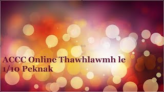 ACCC Online Thawhlawm Pek Ning