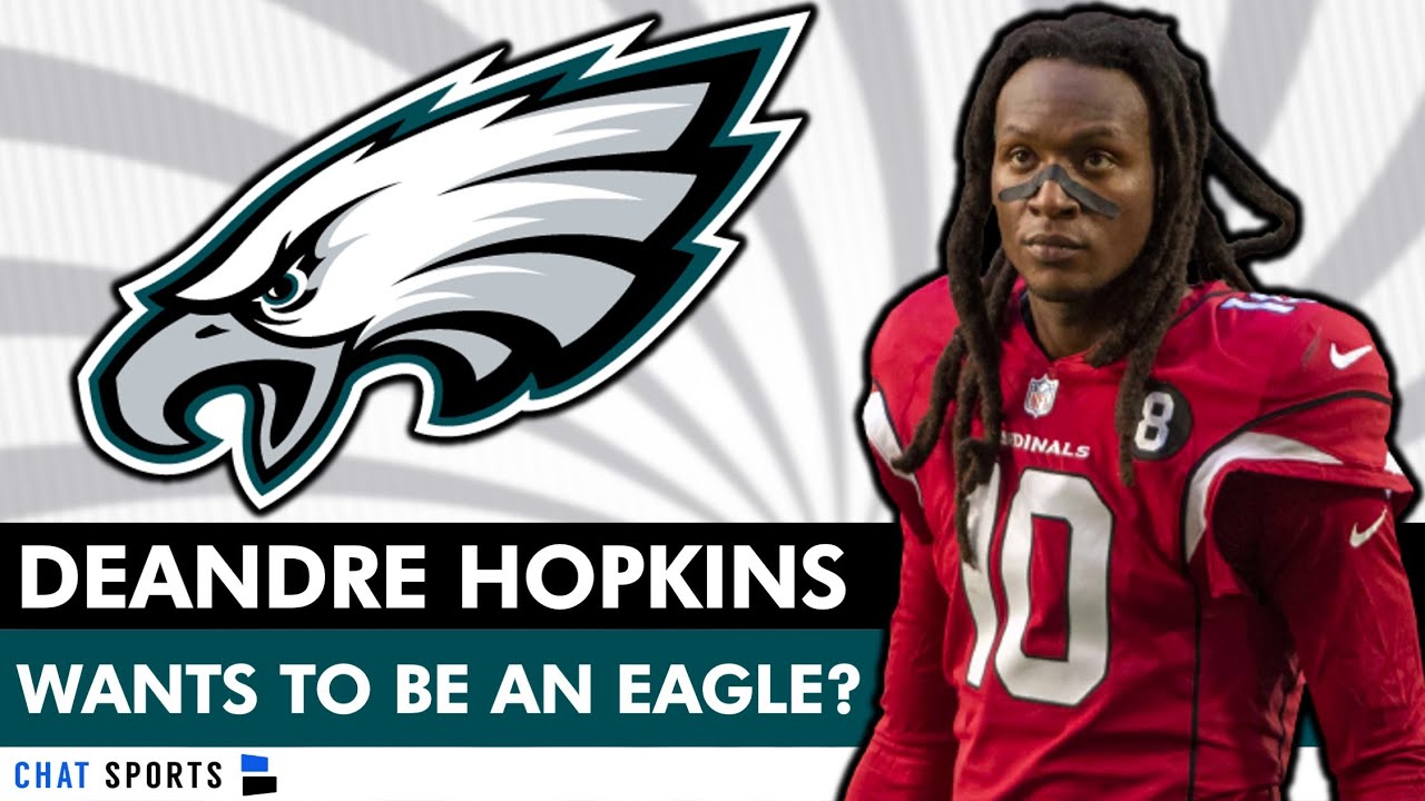 DeAndre Hopkins Wants To Be An Eagle? Could Philadelphia Sign Him In ...