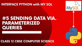 #5 Parameterized Queries | Interface Python with MySQL | Class 12 CBSE Computer Science