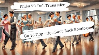 Khiêu Vũ Tuổi Trung Niên | Điệu Samba | Ôn Tổ Hợp Cơ Bản | Học Bước Back Botafogo