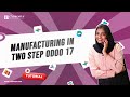 How to Configure Manufacturing in Two Step Odoo 17 Manufacturing App | Odoo 17 Functional Tutorials