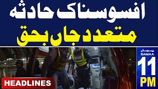 Samaa News Headlines 11 PM | Sad Incident in Pakistan |  25 May 2024 | SAMAA TV