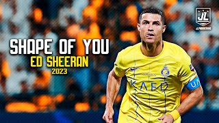 Cristiano Ronaldo ▶ Best Skills & Goals | Ed Sheeran - Shape Of You (BKAYE Remix) |2023ᴴᴰ