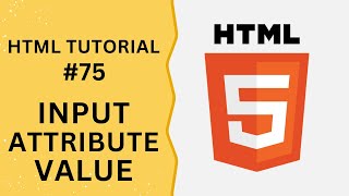 HTML Tutorial #75 - Input Attribute Value in Input Field