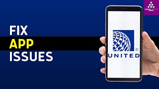 How To Fix United Airlines App Not Working/Crashing/Stuck On Loading Screen